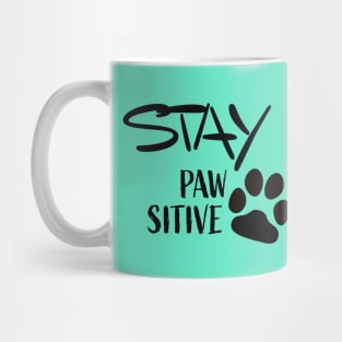 Stay Pawsitive Mug